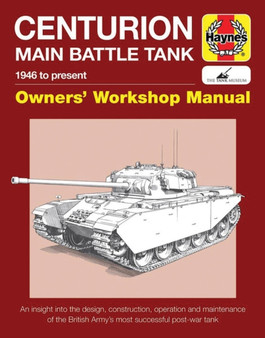 Centurion Main Battle Tank Manual : 1946 to present