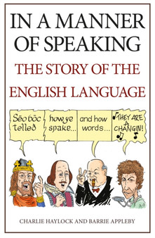 In a Manner of Speaking : The Story of Spoken English