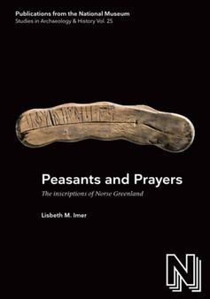 Peasants & Prayers : The Inscriptions of Norse Greenland