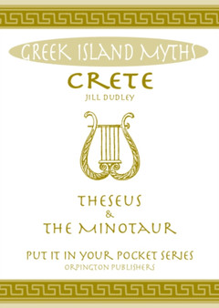 Crete Theseus and the Minotaur : All You Need to Know About the Island's Myths, Legends, and its Gods