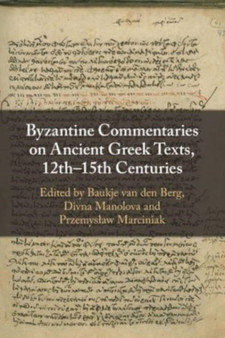 Byzantine Commentaries on Ancient Greek Texts, 12th???15th Centuries