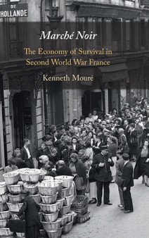 Marche Noir : The Economy of Survival in Second World War France