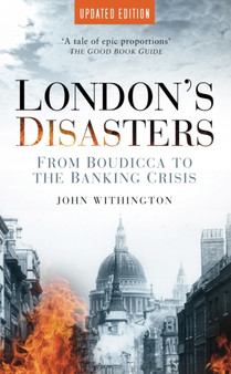 London's Disasters : From Boudicca to the Banking Crisis