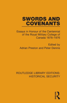Swords and Covenants : Essays in Honour of the Centennial of the Royal Military College of Canada 1876???1976