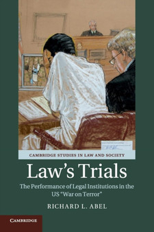 Law's Trials : The Performance of Legal Institutions in the US 'War on Terror'