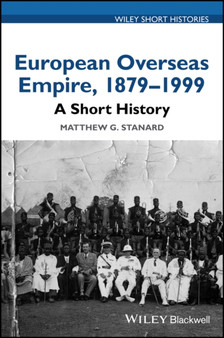 European Overseas Empire, 1879 - 1999 : A Short History