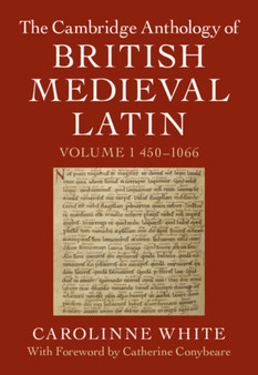 The Cambridge Anthology of British Medieval Latin: Volume 1, 450???1066