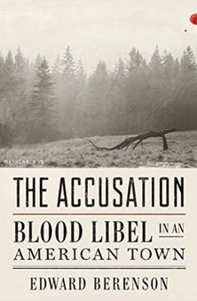 The Accusation : Blood Libel in an American Town