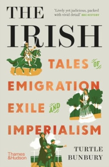 The Irish : Tales of Emigration, Exile and Imperialism
