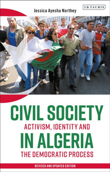 Civil Society in Algeria : Activism, Identity and the Democratic Process