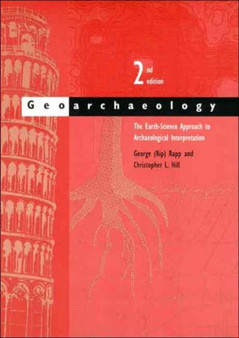Geoarchaeology : The Earth-Science Approach to Archaeological Interpretation