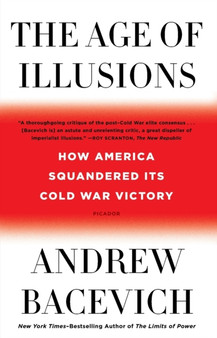 The Age of Illusions : How America Squandered Its Cold War Victory