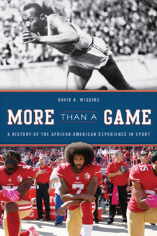 More Than a Game : A History of the African American Experience in Sport