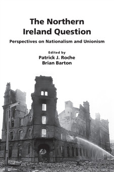 The Northern Ireland Question : Perspectives on Nationalism and Unionism