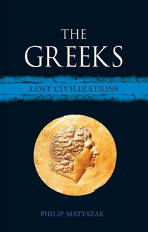 The Greeks : Lost Civilizations