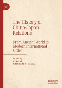 The History of China???Japan Relations : From Ancient World to Modern International Order