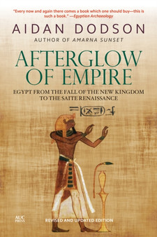 Afterglow of Empire : Egypt from the Fall of the New Kingdom to the Saite Renaissance ()