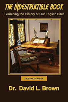 The Indestructible Book : Examining the History of Our English Bible : 2