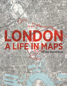 London : A Life in Maps