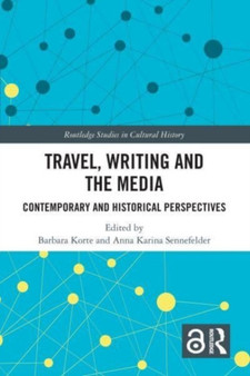 Travel, Writing and the Media : Contemporary and Historical Perspectives