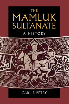 The Mamluk Sultanate : A History