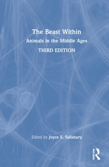 The Beast Within : Animals in the Middle Ages