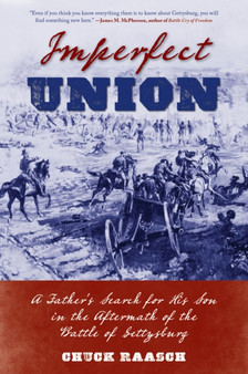 Imperfect Union : A Father's Search for His Son in the Aftermath of the Battle of Gettysburg
