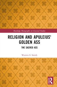 Religion and Apuleius' Golden Ass : The Sacred Ass