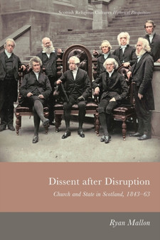 Dissent After Disruption : Church and State in Scotland, 1843-63