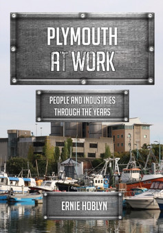 Plymouth at Work : People and Industries Through the Years