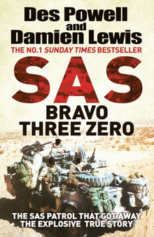 SAS Bravo Three Zero : The Gripping True Story