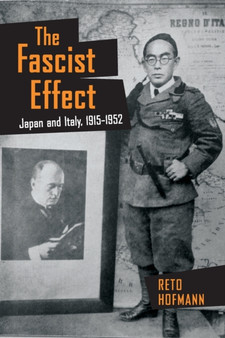 The Fascist Effect : Japan and Italy, 1915???1952