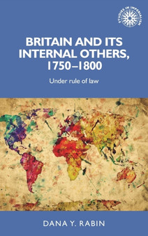Britain and its Internal Others, 1750???1800 : Under Rule of Law