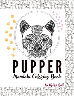 Pupper Mandala Coloring Book by Kailyn Bail - Paperback