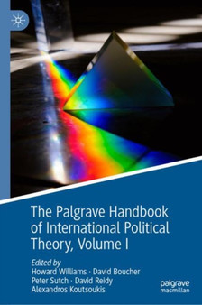 The Palgrave Handbook of International Political Theory : Volume I