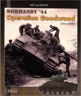 Goodwood : Normandy, July 44