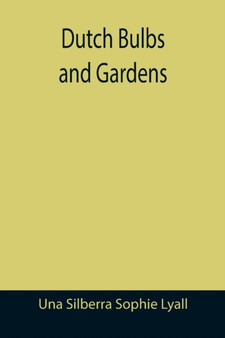 Dutch Bulbs and Gardens