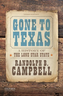 Gone to Texas : A History of the Lone Star State