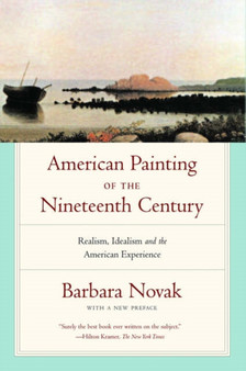 American Painting of the Nineteenth Century : Realism, Idealism, and the American Experience, With a New Preface
