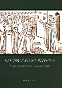 Savonarola's Women : Visions and Reform in Renaissance Italy