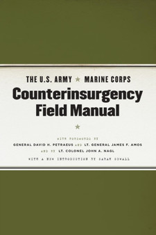 The U.S. Army/Marine Corps Counterinsurgency Field Manual