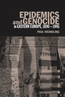 Epidemics and Genocide in Eastern Europe, 1890-1945