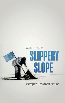 Slippery Slope : Europe's Troubled Future