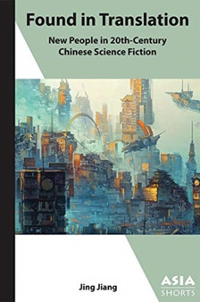 Found in Translation ??? "New People" in Twentieth???Century Chinese Science Fiction