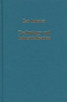 Technology and Industrialisation : Historical Case Studies and International Perspectives