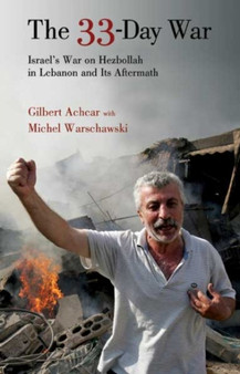 The 33-day War : Israel's War on Hezbollah in Lebanon and Its Aftermath