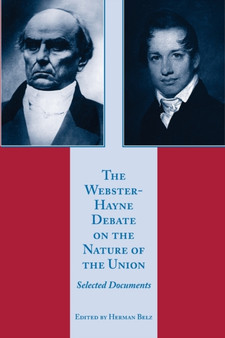 Webster-Hayne Debate on the Nature of the Union