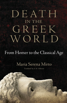 Death in the Greek World : From Homer to the Classical Age