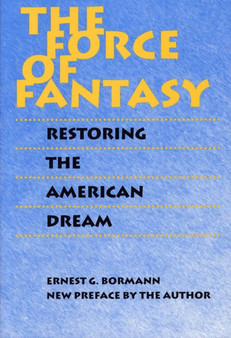 The Force of Fantasy : Restoring the American Dream