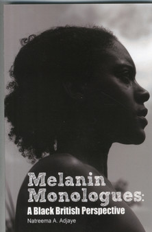 Melanin Monologues : A Black British Perspective